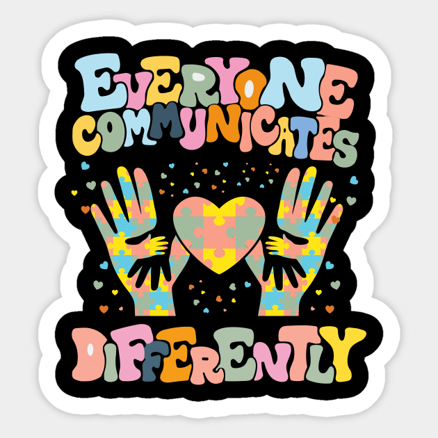 Everyone Communicates Differently Autism Awareness for Autism Teacher Autism Month Sticker by AlmaDesigns